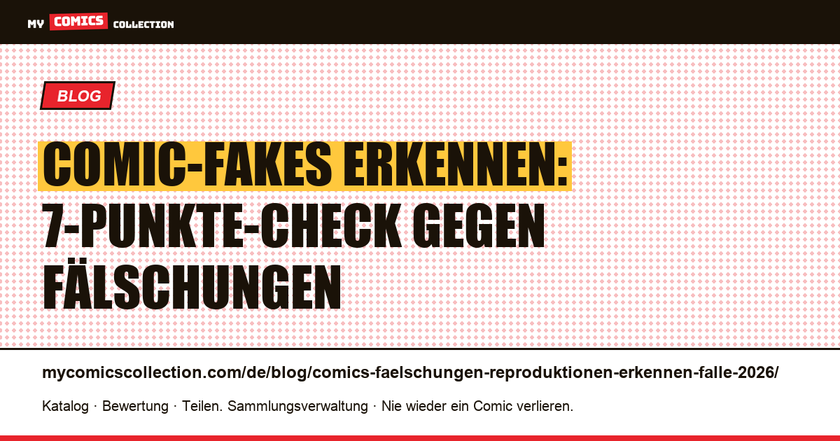 Comic-Fakes und Reproduktionen erkennen: die Falle 2026 — Artikelillustration