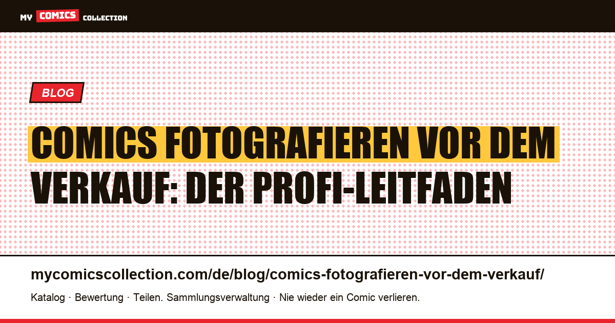 Comics fotografieren vor dem Verkauf: Der komplette Leitfaden — Artikelillustration
