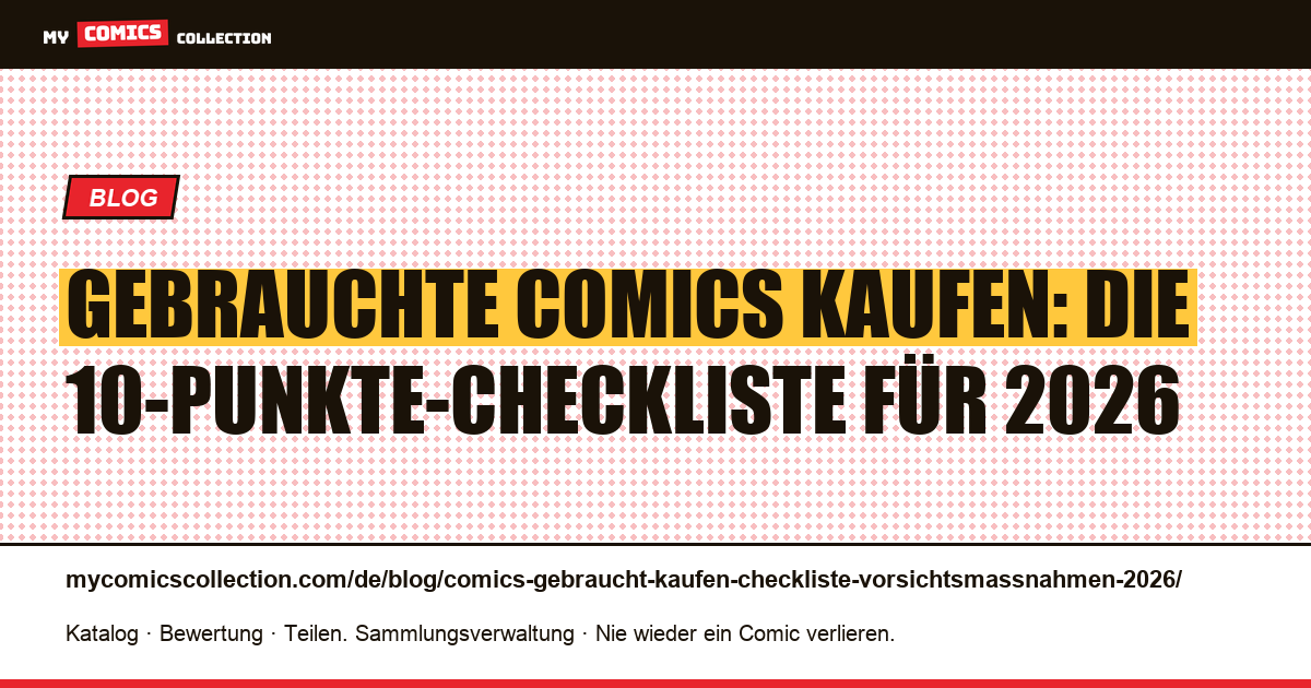 Gebrauchte Comics kaufen 2026: Vorsichtsmaßnahmen und 10-Punkte-Checkliste — Artikelillustration