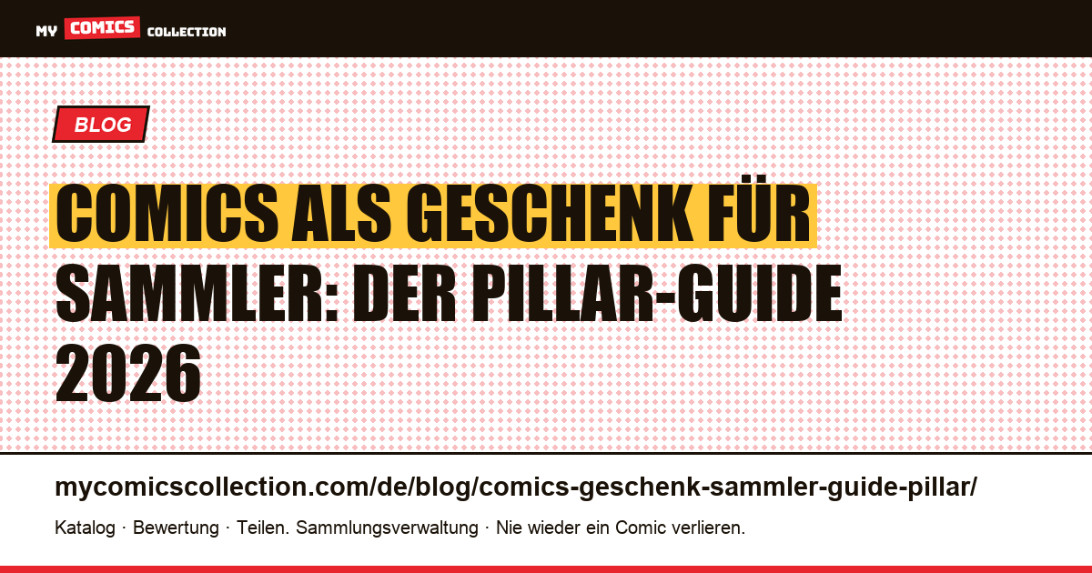Comics als Geschenk für Sammler: der komplette Guide 2026 — Artikelillustration