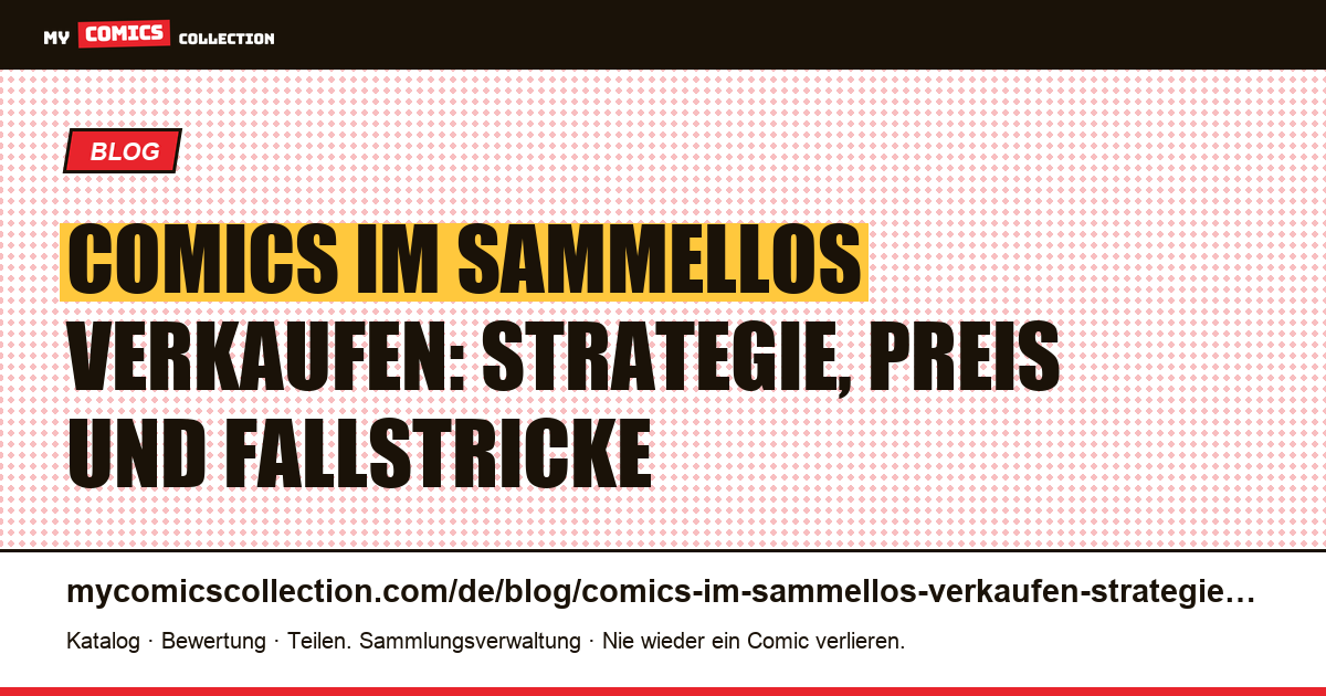 Comics im Sammellos verkaufen: Strategie, Preis und Fallstricke — Artikelillustration
