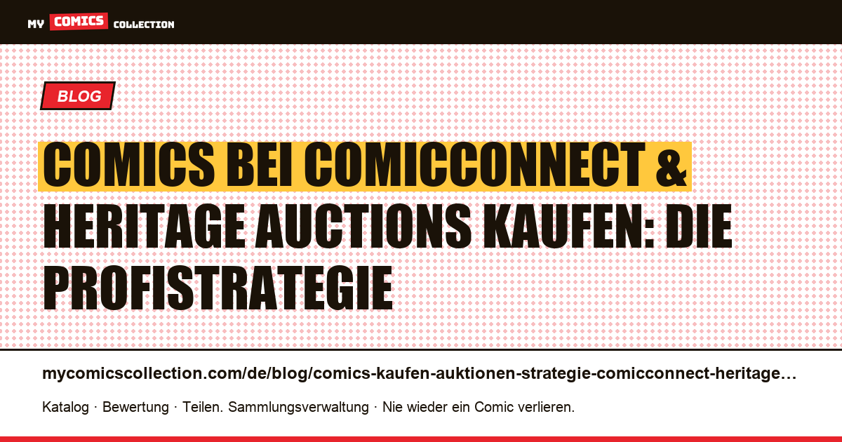 Comics bei Auktionen kaufen: Strategie für ComicConnect und Heritage Auctions — Artikelillustration
