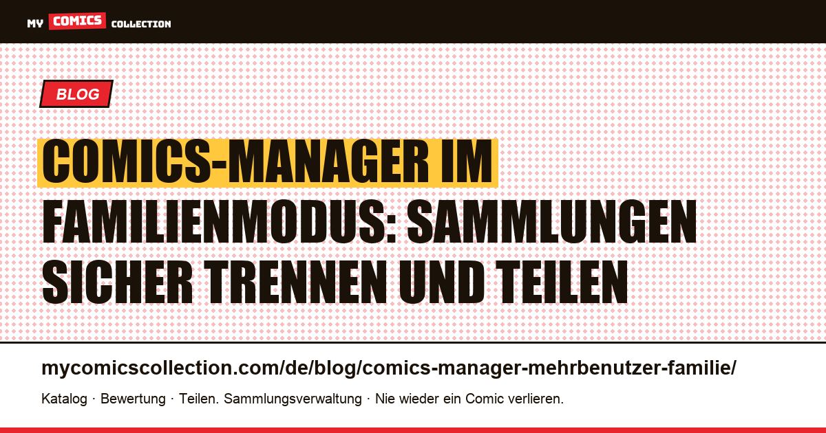 Comics-Manager für die Familie: Mehrbenutzer-Modus für Sammlerpaare und -haushalte — Artikelillustration