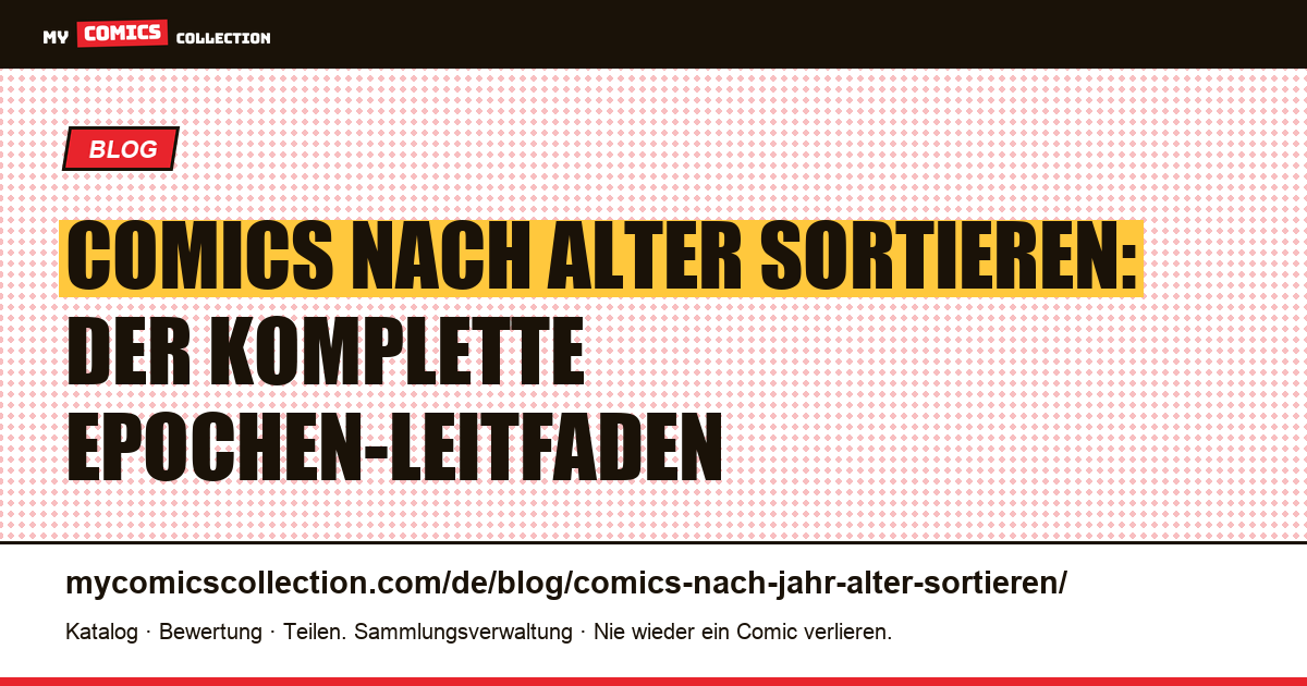 Comics nach Jahr und Alter sortieren: Golden, Silver, Bronze, Copper, Modern, Heroic — Artikelillustration