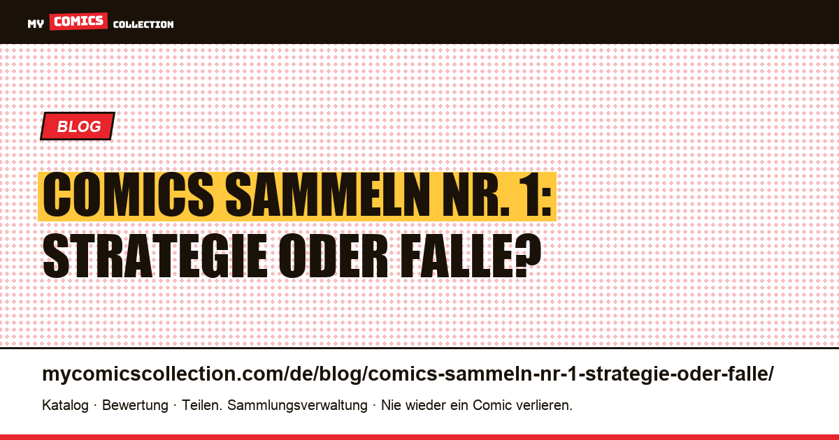 Comics sammeln Nr. 1: Strategie oder Falle? — Artikelillustration