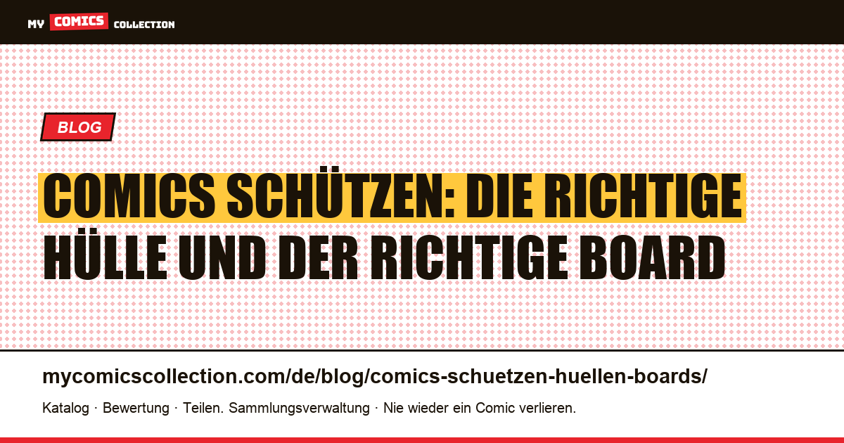 Comics richtig schützen: Hüllen und Boards im Vergleich — Artikelillustration