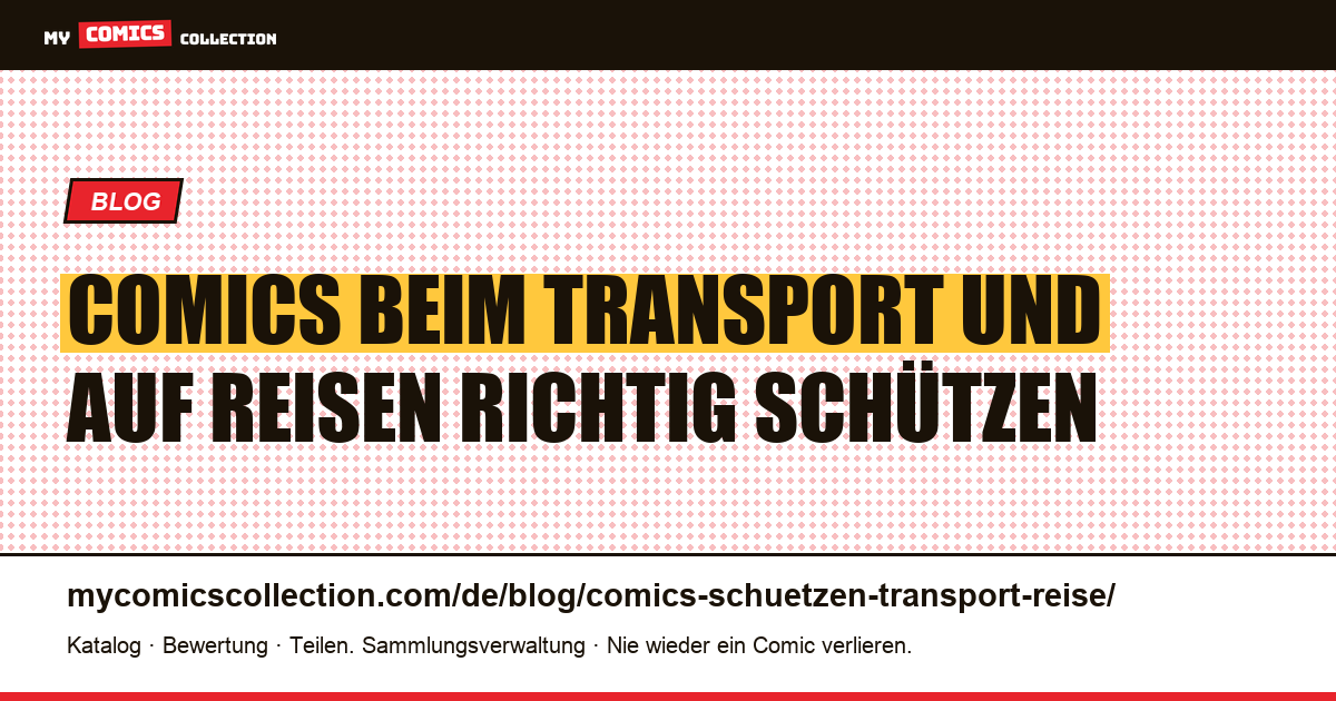 Comics beim Transport und auf Reisen schützen — Artikelillustration