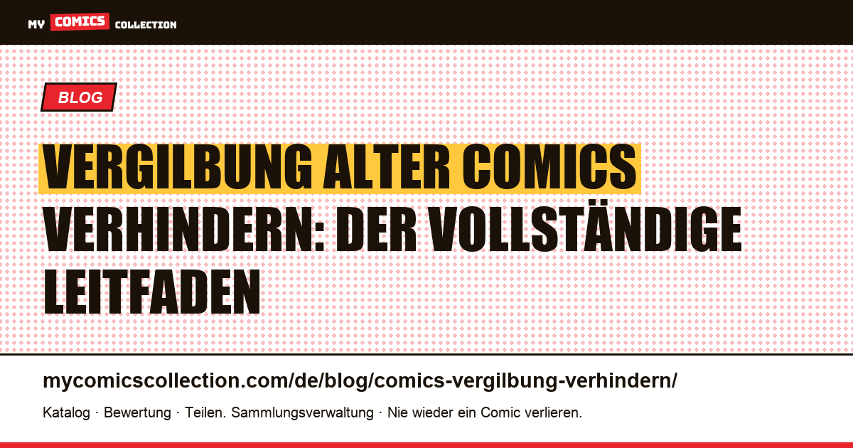 Vergilbung alter Comics verhindern: Ursachen, Schutz und Entsäuerung — Artikelillustration