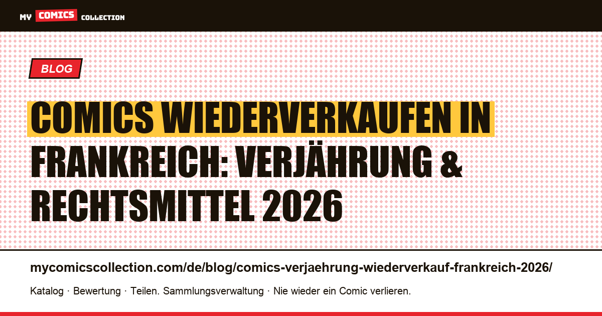 Comics wiederverkaufen in Frankreich: Verjährungsfristen und Rechtsmittel 2026 — Artikelillustration