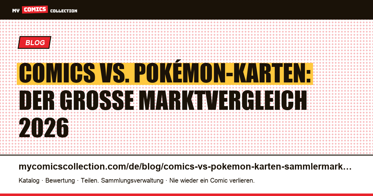 Comics vs. Pokémon-Karten: Vergleich der Sammlermärkte 2026 — Artikelillustration
