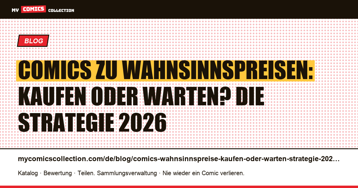 Comics zu Wahnsinnspreisen 2026: Jetzt kaufen oder abwarten? — Artikelillustration