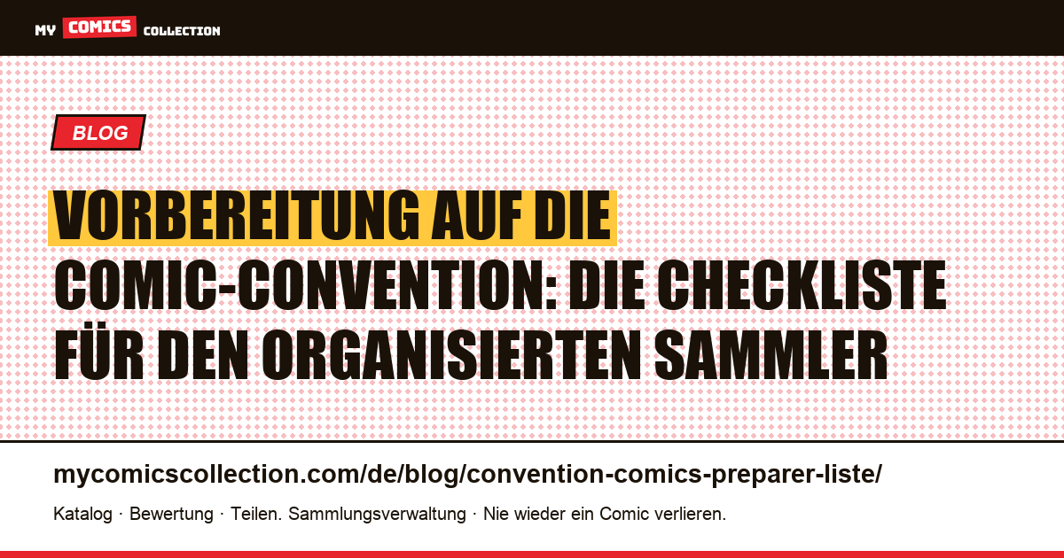 Vorbereitung auf die Comic-Convention: die Checkliste für den organisierten Sammler — Artikelillustration