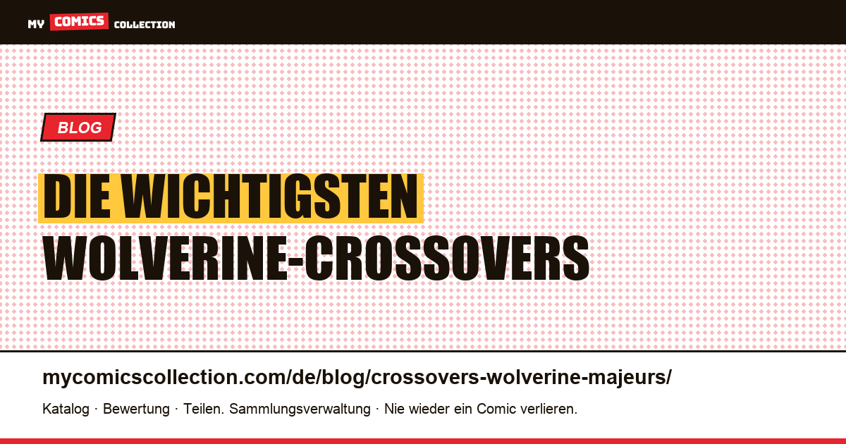 Die wichtigsten Wolverine-Crossovers — Artikelillustration
