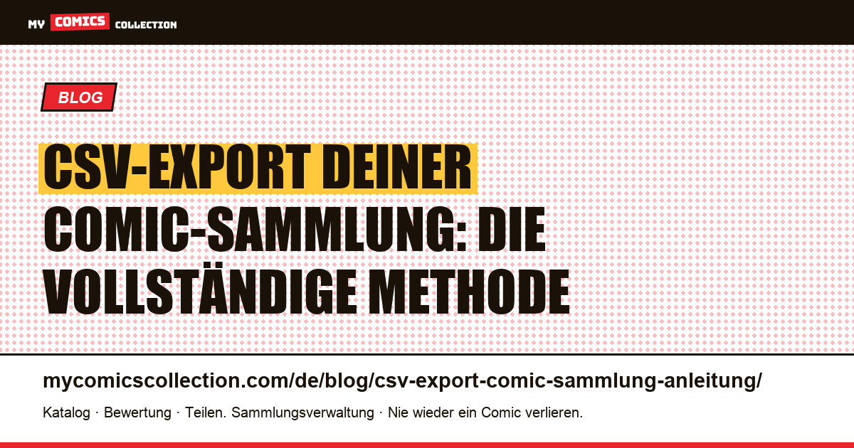 CSV-Export deiner Comic-Sammlung: die vollständige Methode 2026 — Artikelillustration