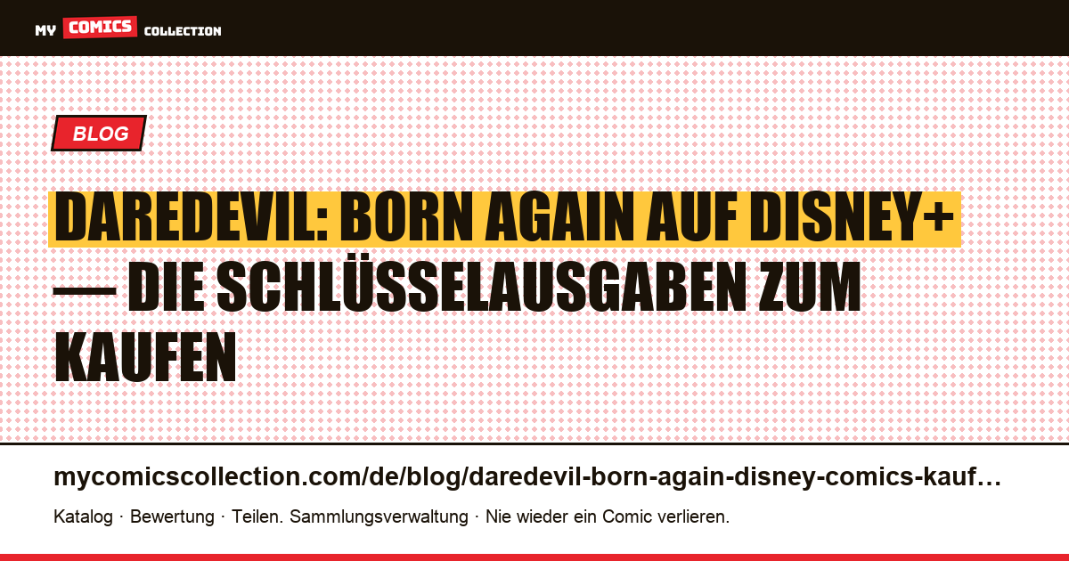 Daredevil: Born Again auf Disney+ — die 8 Comics, die Sie jetzt kaufen sollten — Artikelillustration