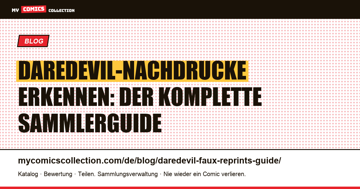 Daredevil Nachdrucke erkennen: Der komplette Guide — Artikelillustration