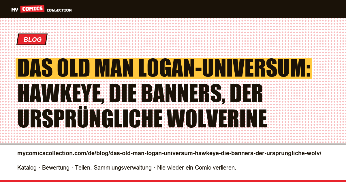 Das Old Man Logan-Universum: Hawkeye, die Banners, der ursprüngliche Wolverine — Artikelillustration