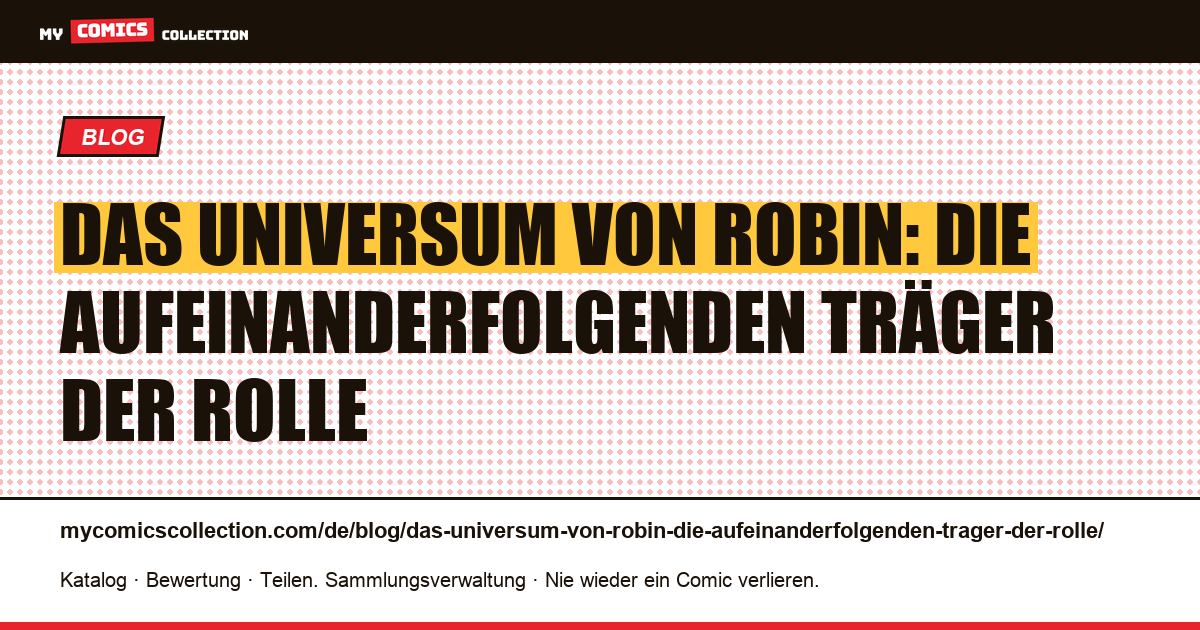 Das Universum von Robin: die aufeinanderfolgenden Träger der Rolle — Artikelillustration