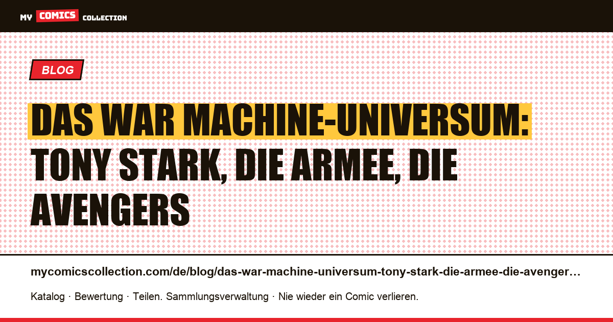 Das War Machine-Universum: Tony Stark, die Armee, die Avengers — Artikelillustration