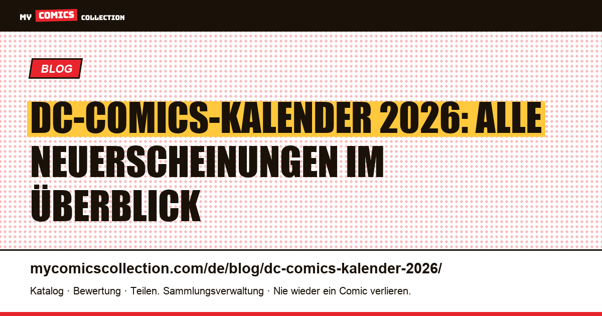 DC-Comics-Kalender 2026: Alle Batman-, Superman- und Absolute-Universe-Releases — Artikelillustration