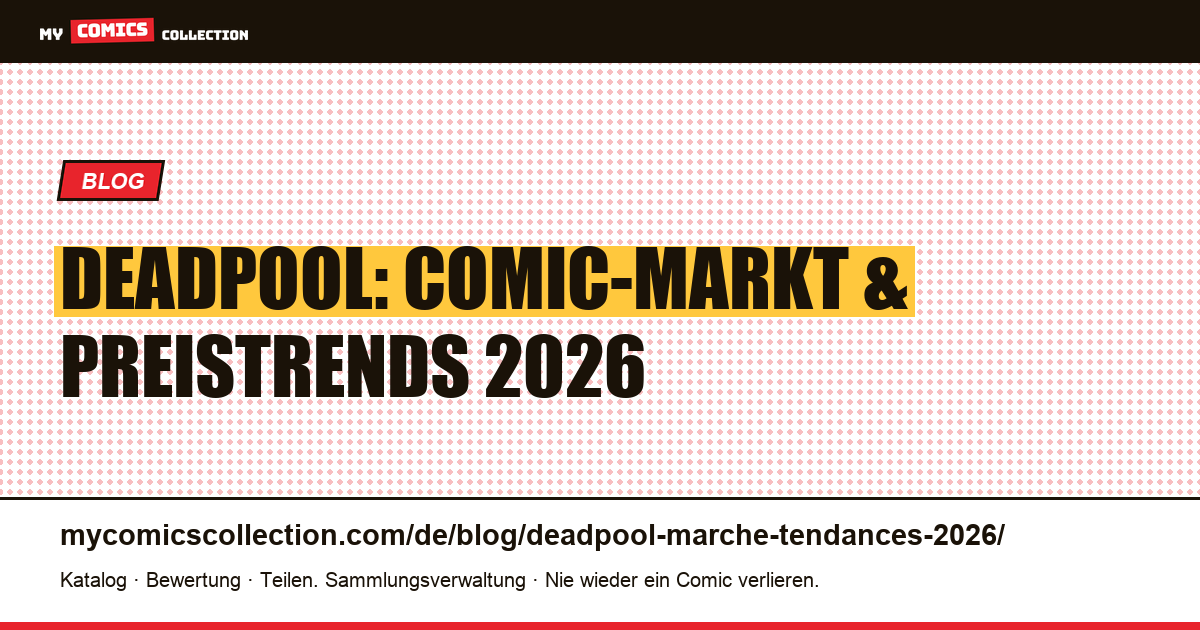 Deadpool: Markt und Preistrends 2026 — Artikelillustration