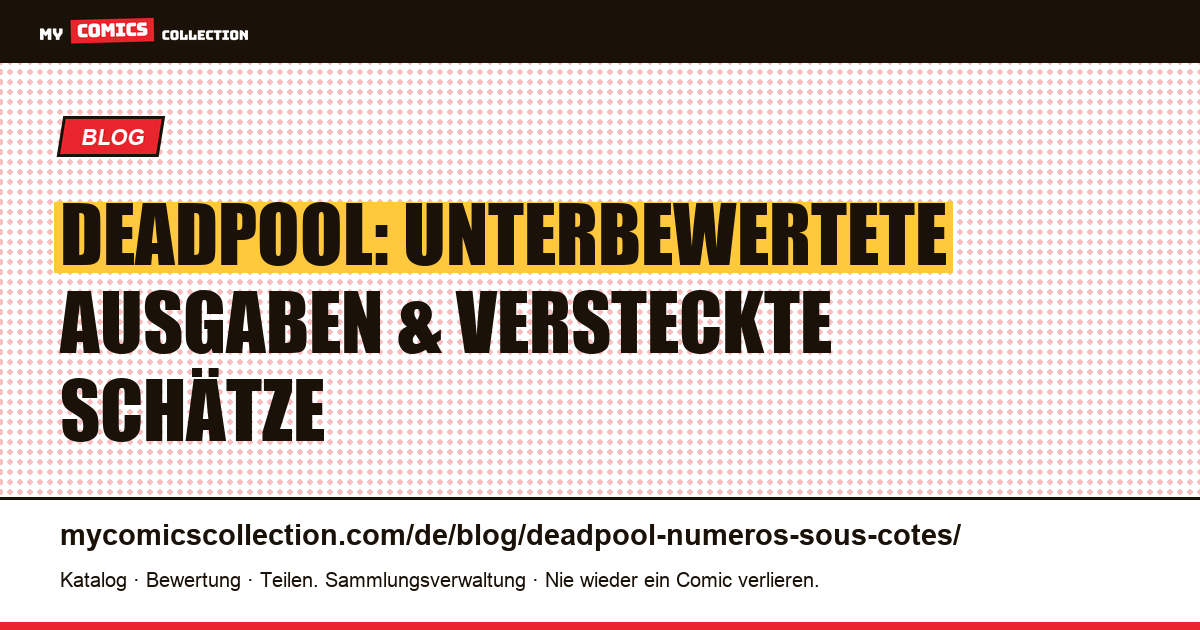Deadpool: Unterbewertete Ausgaben — Artikelillustration