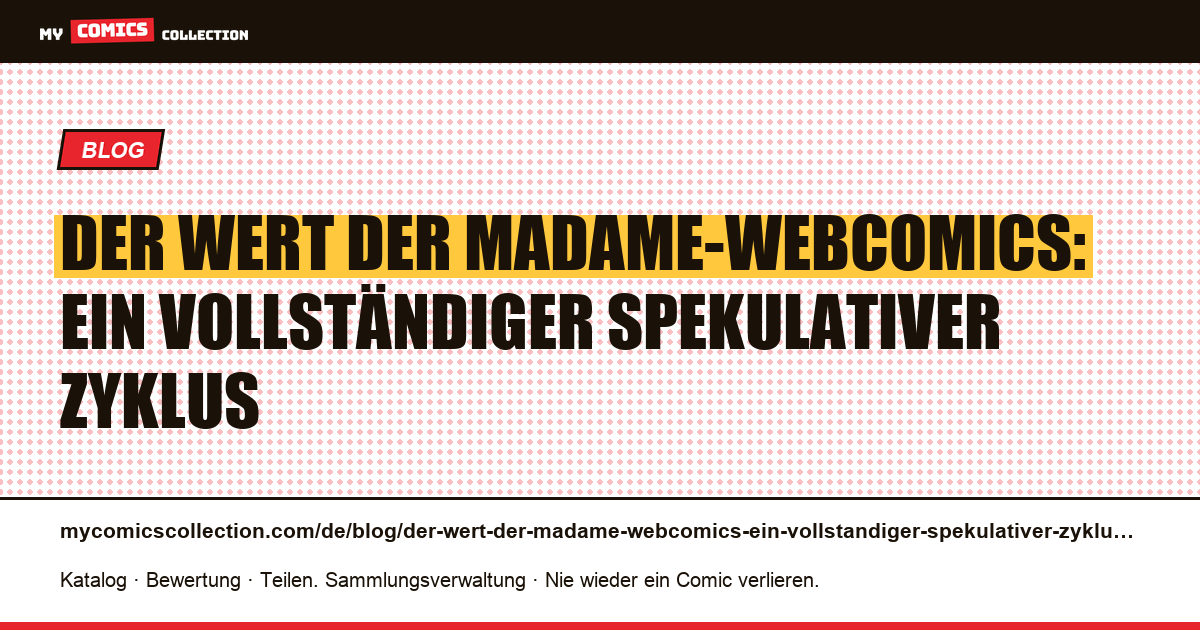 Der Wert der Madame-Webcomics: ein vollständiger spekulativer Zyklus — Artikelillustration