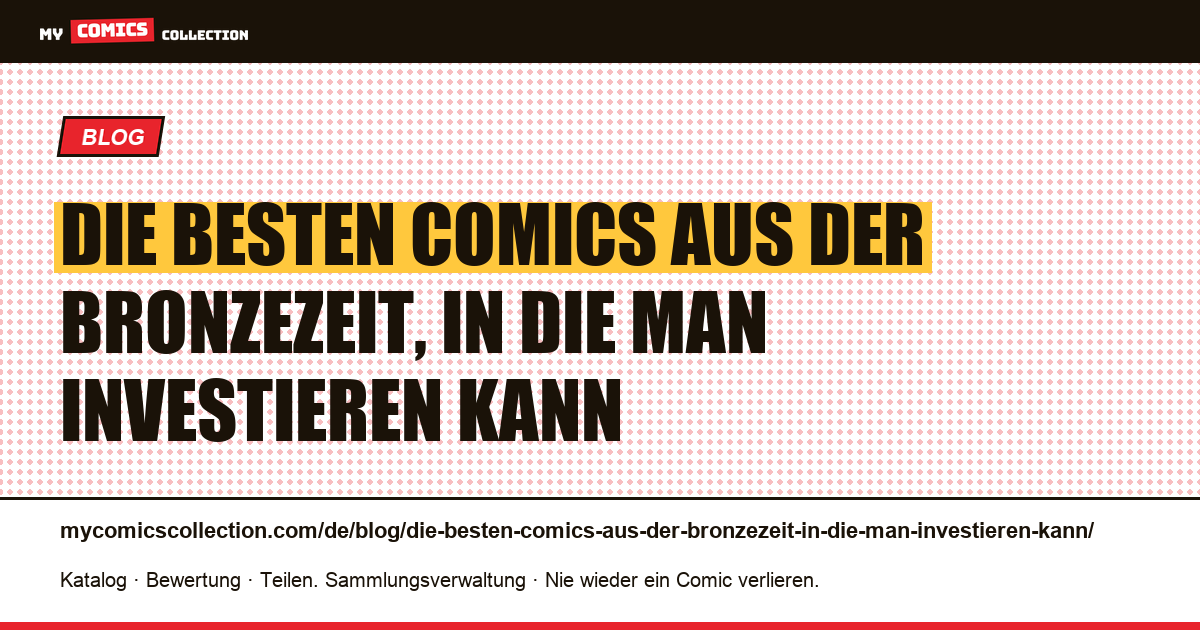 Die besten Comics aus der Bronzezeit, in die man investieren kann — Artikelillustration