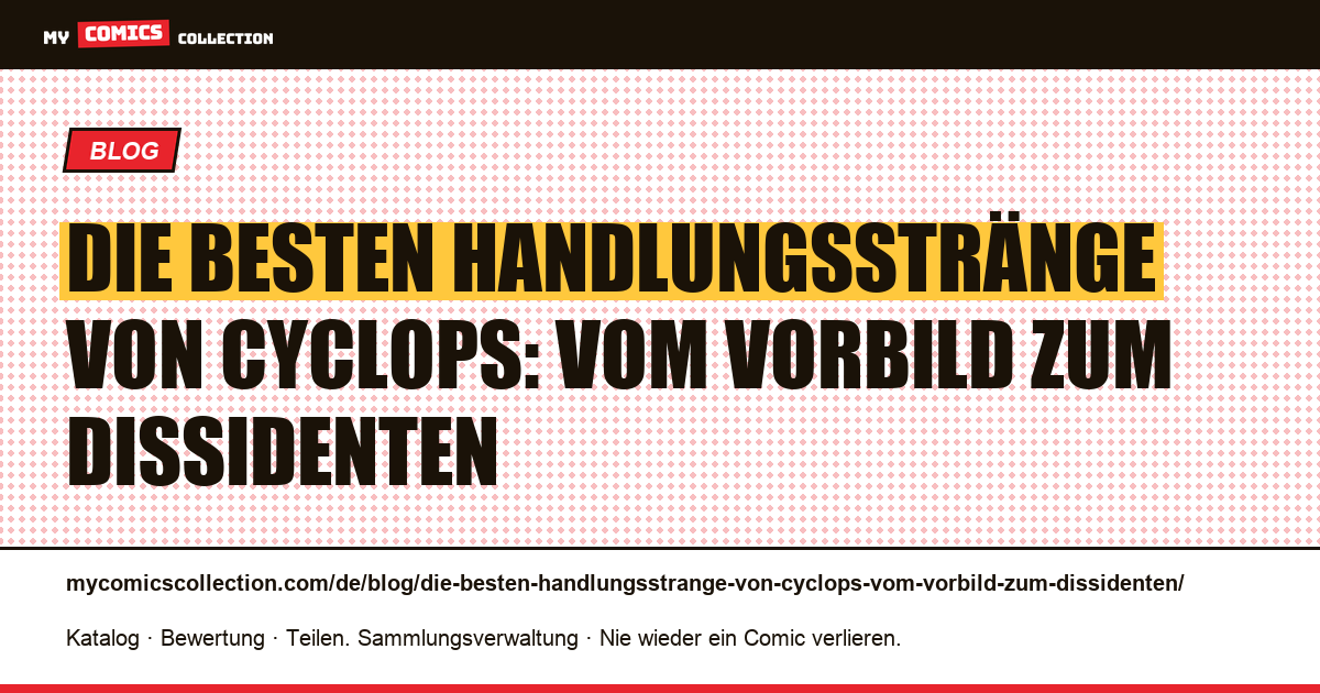 Die besten Handlungsstränge von Cyclops: Vom Vorbild zum Dissidenten — Artikelillustration