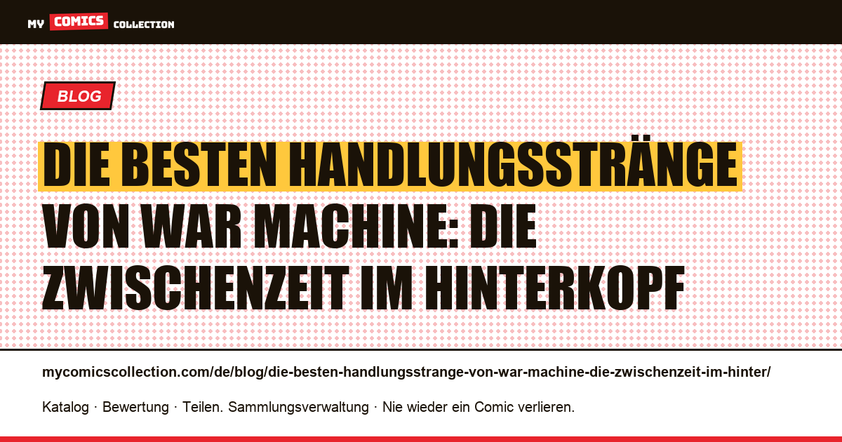 Die besten Handlungsstränge von War Machine: die Zwischenzeit im Hinterkopf — Artikelillustration
