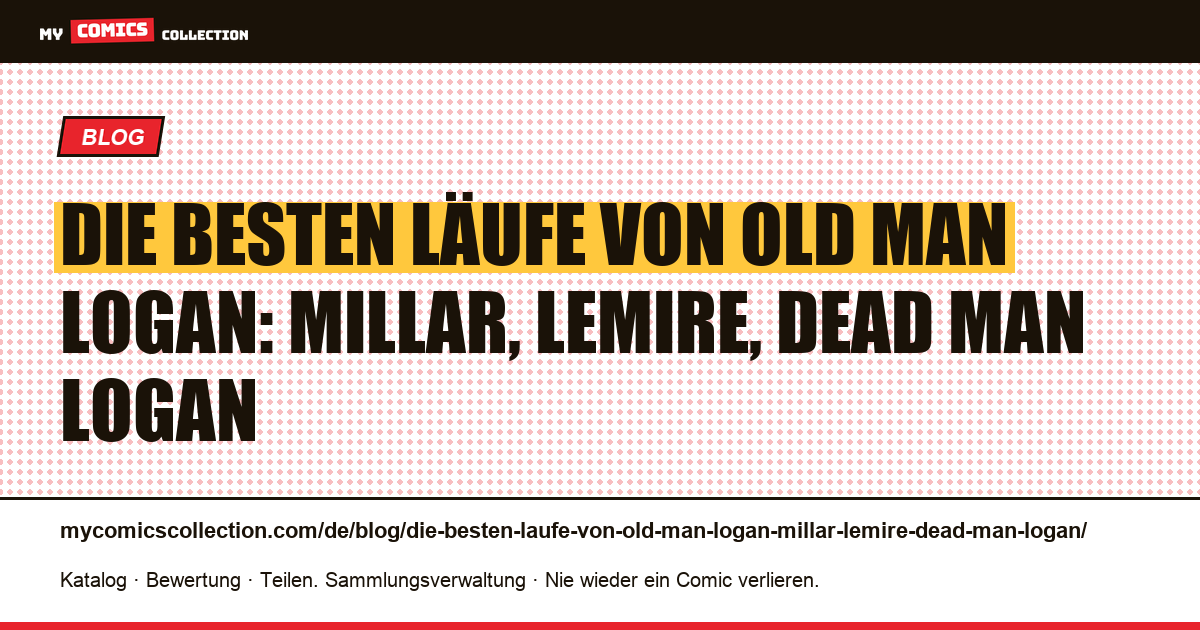 Die besten Läufe von Old Man Logan: Millar, Lemire, Dead Man Logan — Artikelillustration