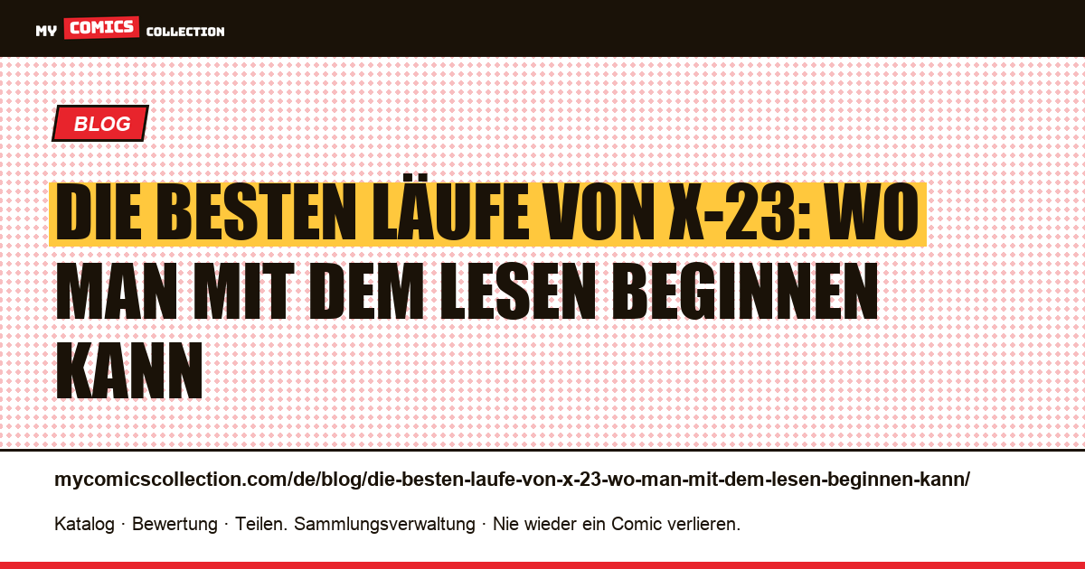 Die besten Läufe von X-23: Wo man mit dem Lesen beginnen kann — Artikelillustration