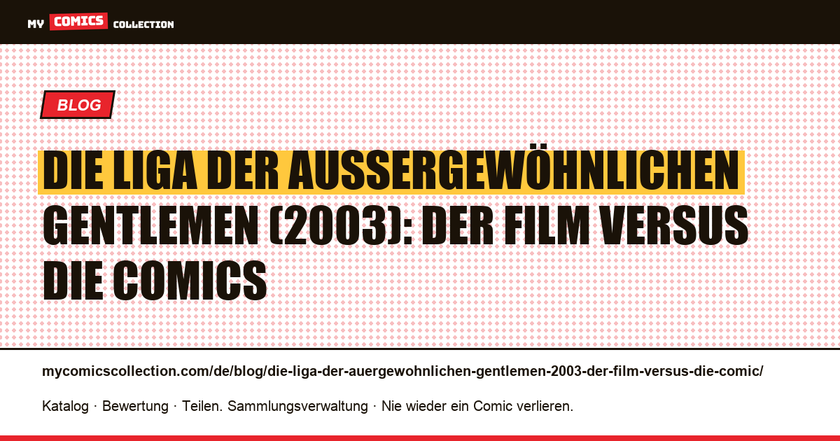 Die Liga der außergewöhnlichen Gentlemen (2003): Der Film versus die Comics — Artikelillustration