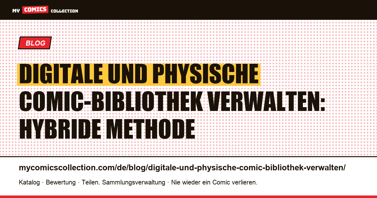 Digitale und physische Comic-Bibliothek verwalten: die Methode für hybride Sammler — Artikelillustration