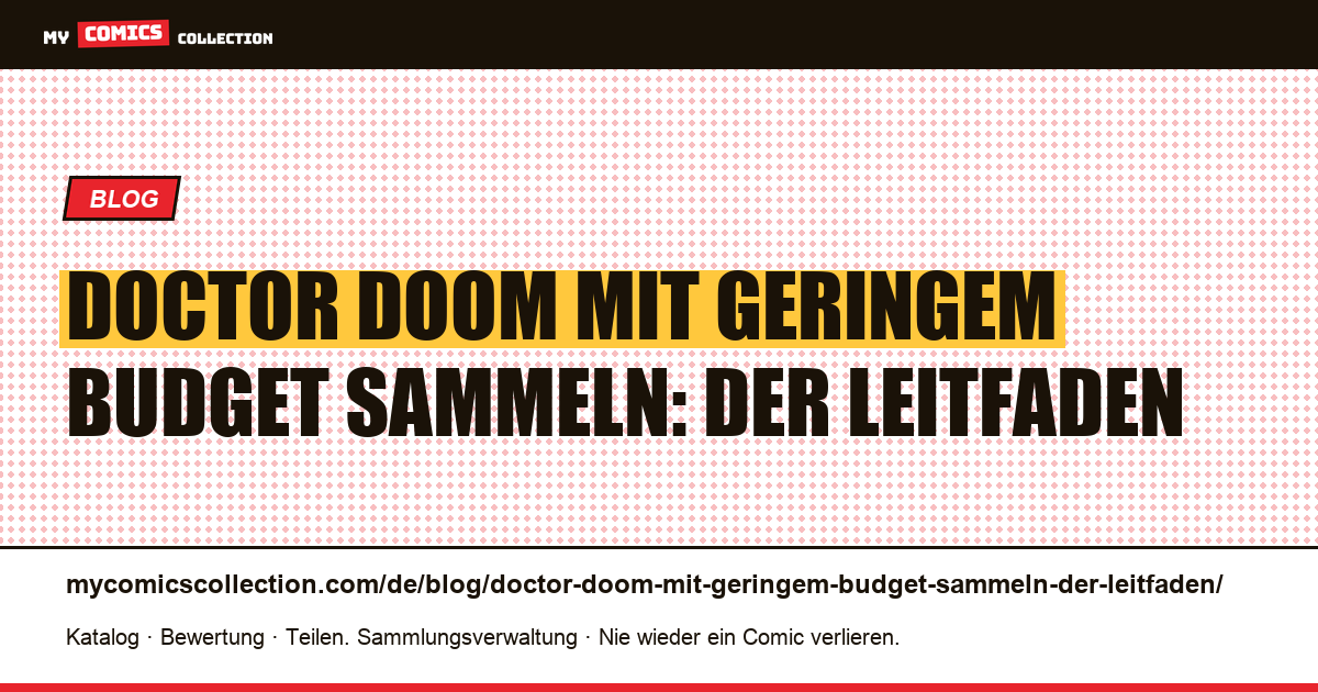 Doctor Doom mit geringem Budget sammeln: der Leitfaden — Artikelillustration