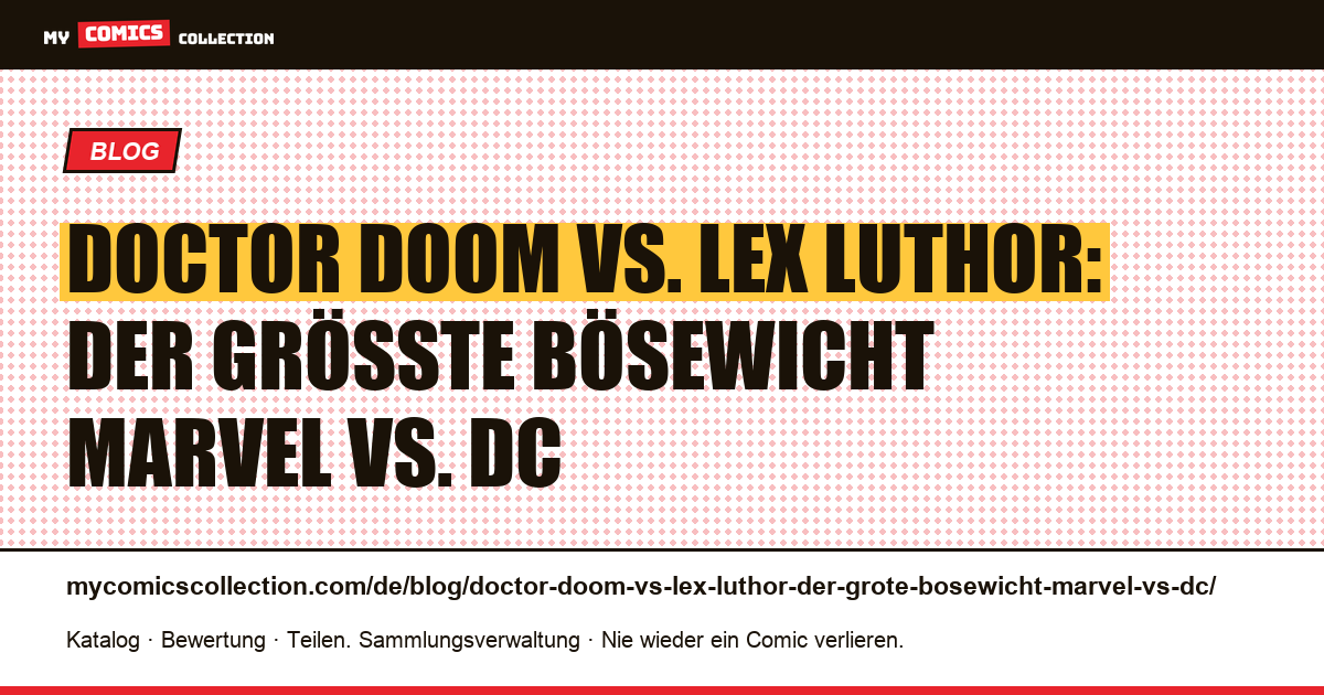 Doctor Doom vs. Lex Luthor: Der größte Bösewicht Marvel vs. DC — Artikelillustration