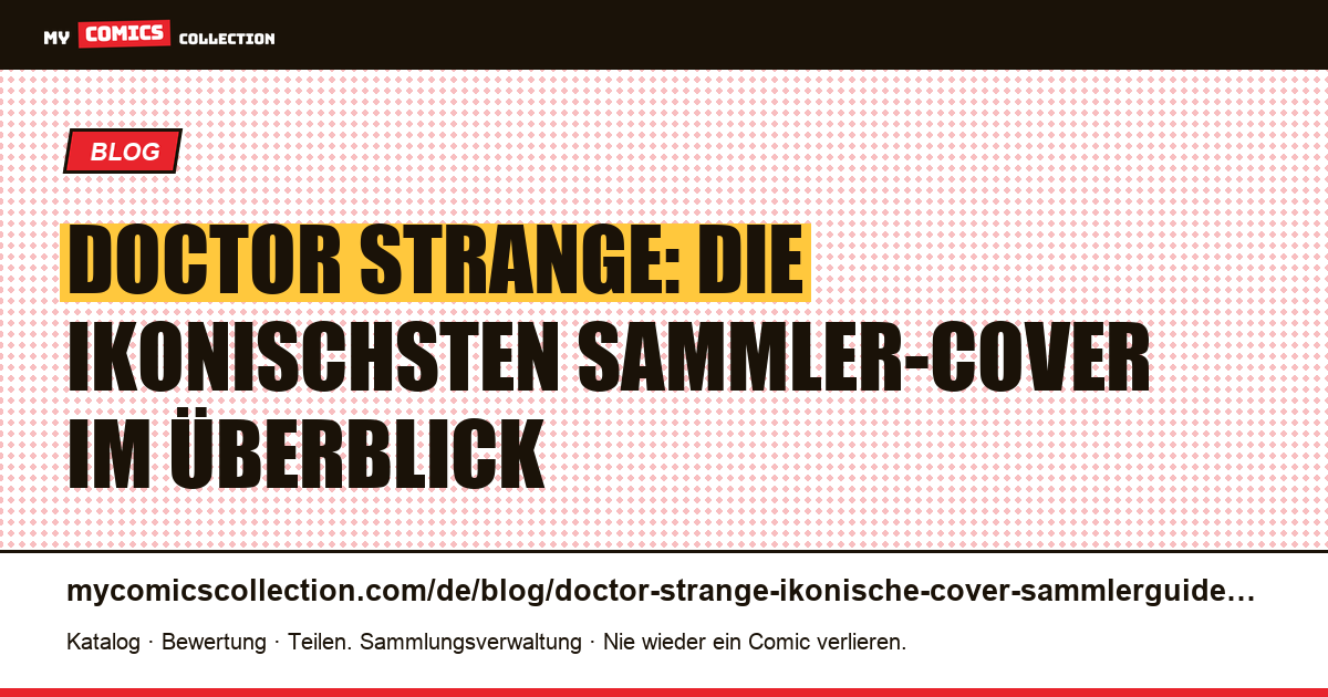 Die ikonischsten Doctor-Strange-Cover: der Sammlerguide — Artikelillustration