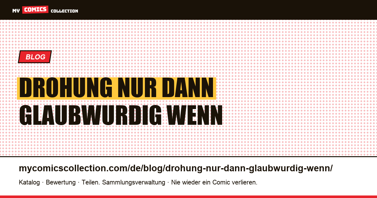 Eine Drohung ist nur dann glaubwürdig, wenn ein Präzedenzfall vorliegt — Artikelillustration