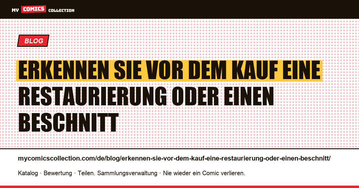 Erkennen Sie vor dem Kauf eine Restaurierung oder einen Beschnitt — Artikelillustration