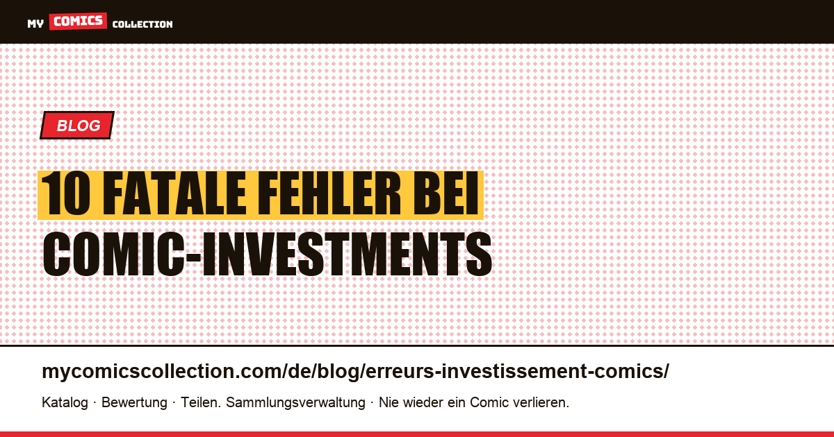 10 fatale Fehler bei Comic-Investments — Artikelillustration