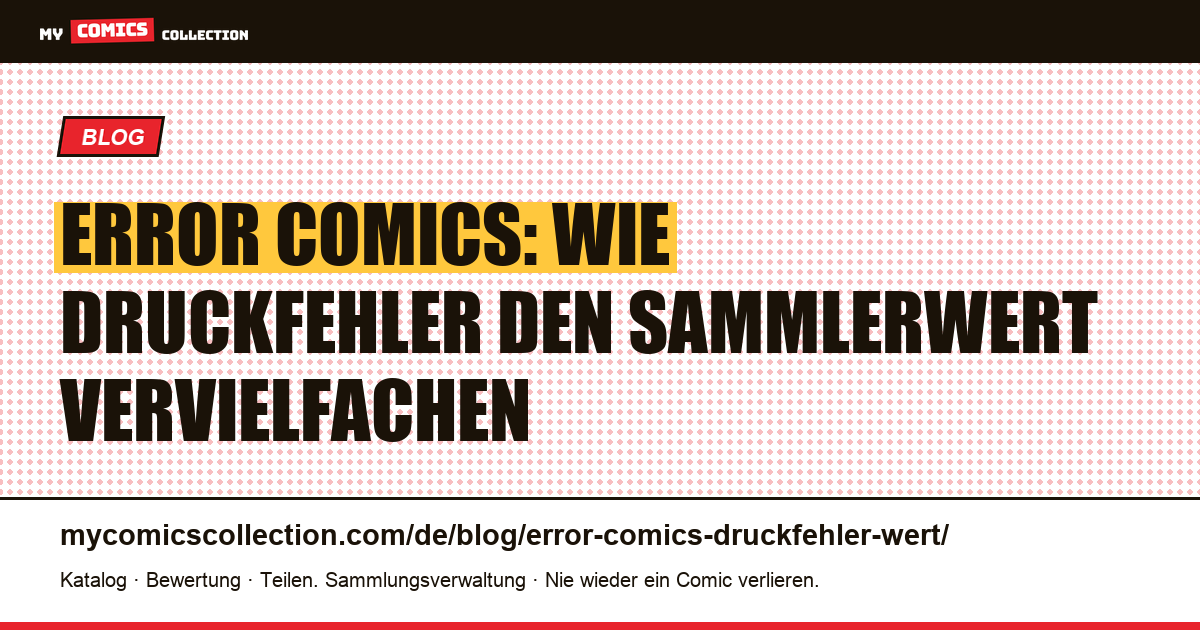 Error Comics und Druckfehler: Wann steigt der Wert? — Artikelillustration