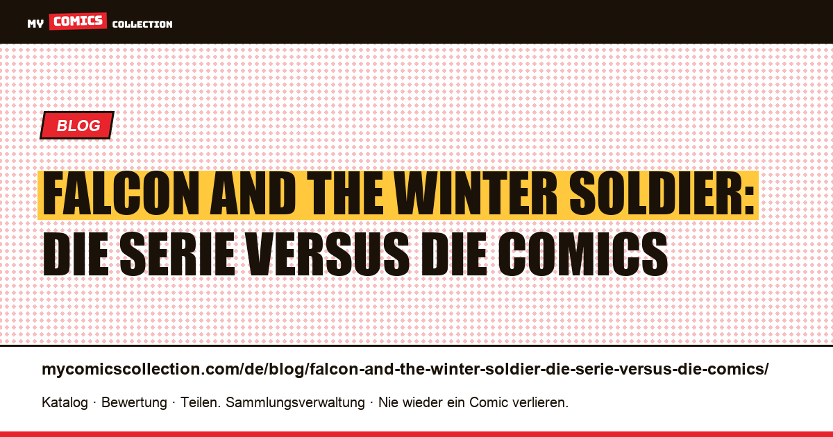 Falcon and the Winter Soldier: die Serie versus die Comics — Artikelillustration