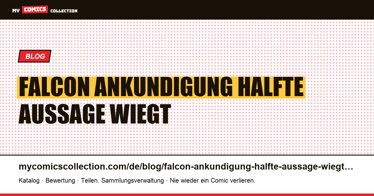 Falcon: eine Ankündigung, die die Hälfte der Aussage wiegt — Artikelillustration