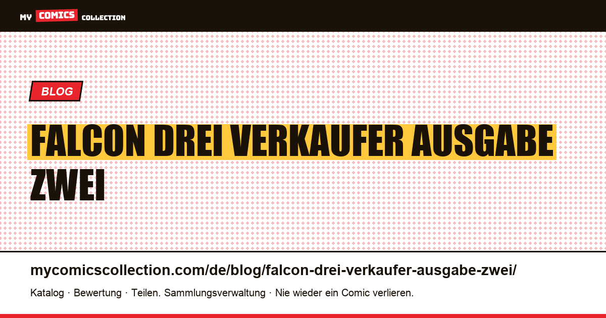 Falcon: drei Verkäufer, eine Ausgabe, zwei verschiedene Jahrgänge — Artikelillustration