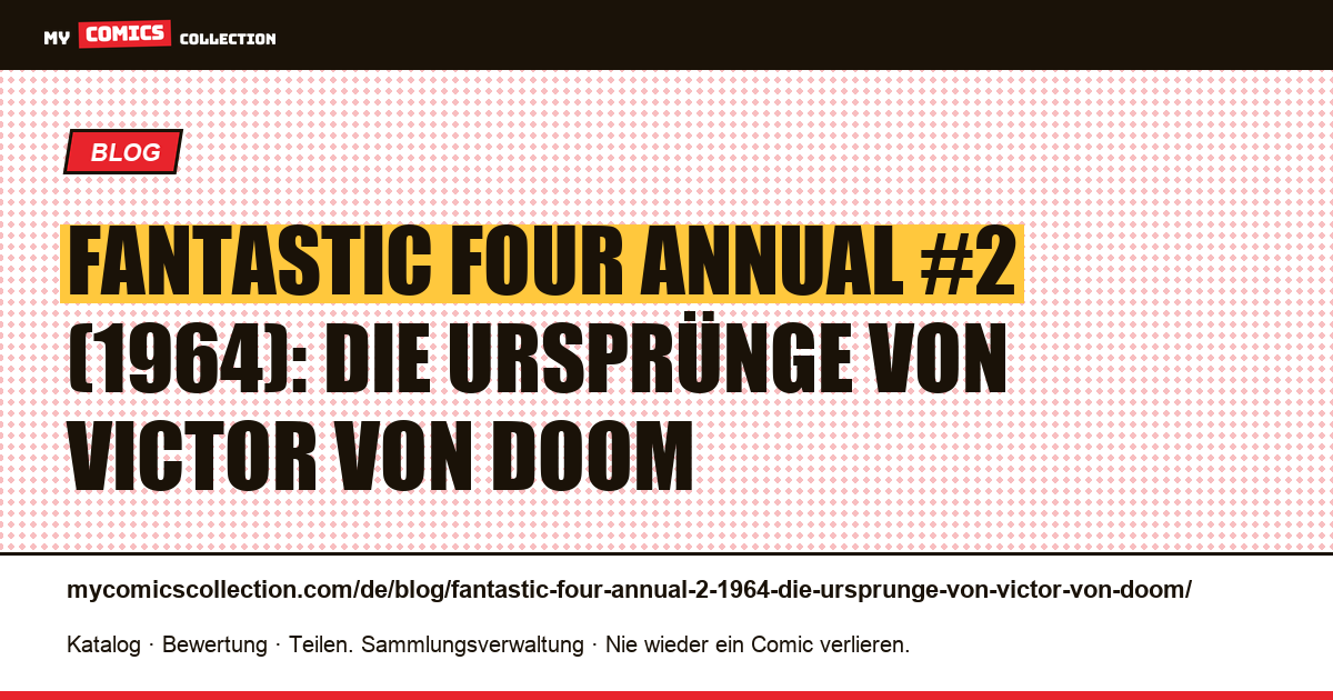 Fantastic Four Annual #2 (1964): Die Ursprünge von Victor Von Doom — Artikelillustration