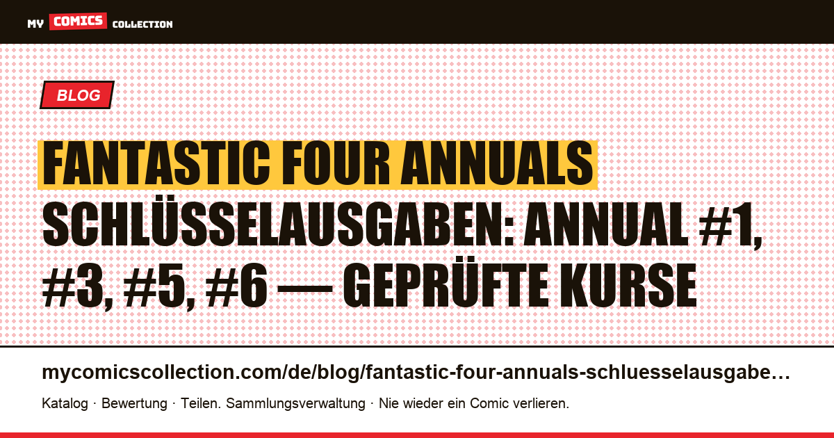Fantastic Four: die wichtigsten Annuals und Spezialausgaben im Überblick — Artikelillustration