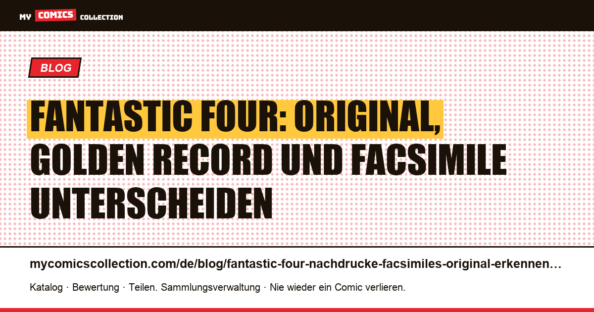 Fantastic Four: Nachdrucke, Facsimiles und Originalausgaben — Leitfaden zur Identifikation — Artikelillustration