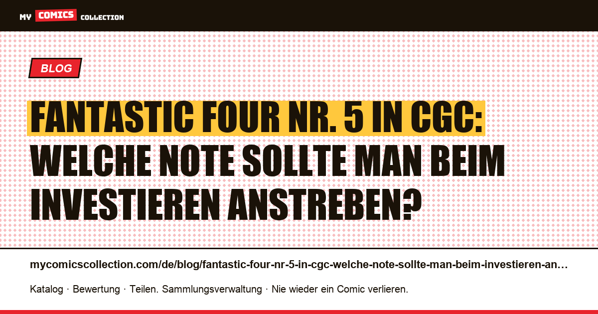 Fantastic Four Nr. 5 in CGC: Welche Note sollte man beim Investieren anstreben? — Artikelillustration