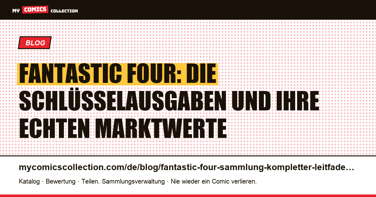 Fantastic Four: der komplette Sammlerratgeber (Schlüsselausgaben, reale Marktwerte, Strategie) — Artikelillustration