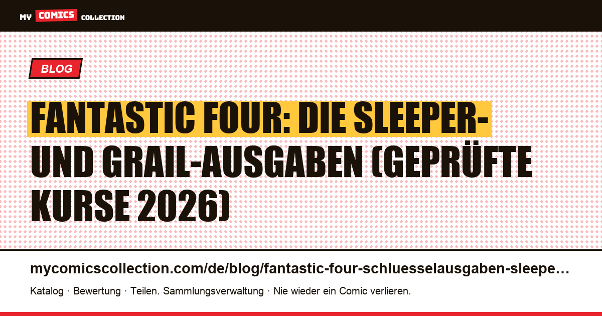 Fantastic Four: die Schlüsselausgaben im Überblick (reale Kurse, 2026) — Artikelillustration